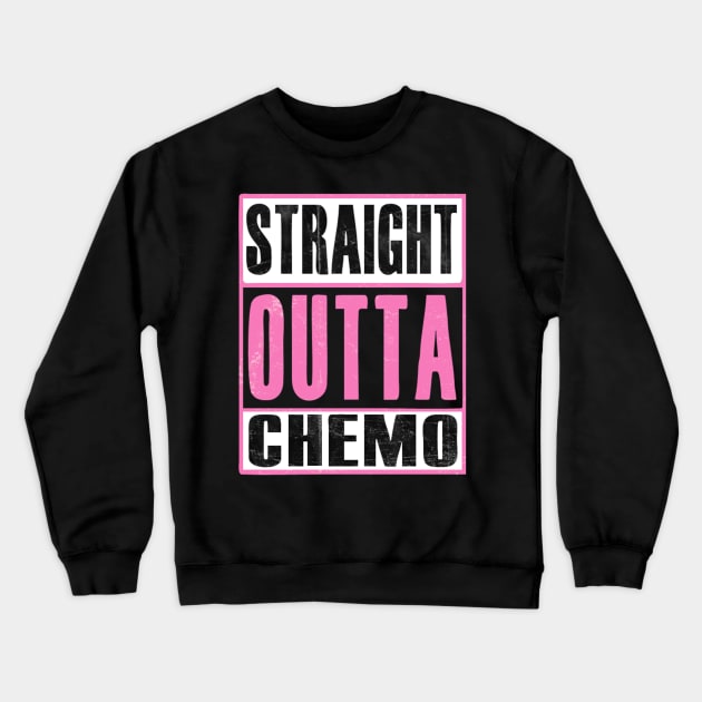 STRAIGHT OUTTA CHEMO Crewneck Sweatshirt by Ribbons Chose Me